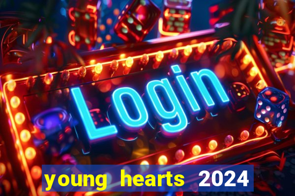 young hearts 2024 online legendado